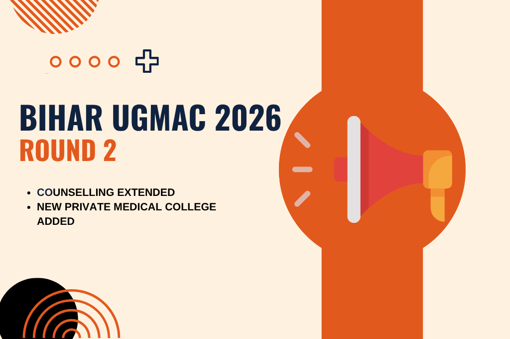 Bihar UGMAC-2026 Round 2 Counselling Schedule Extended (New Private Medical College Added)